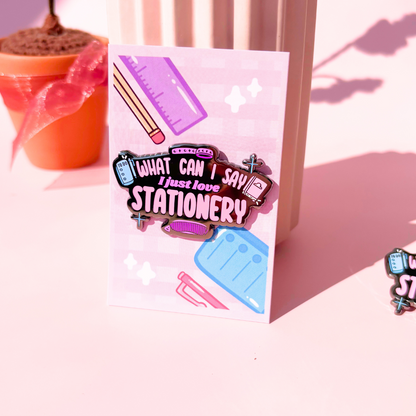 What Can I Say I Just Love Stationery, Pin