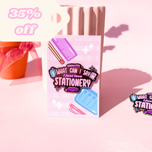 What Can I Say I Just Love Stationery, Pin - SECONDS